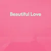 Beautiful Love, Pt. 1