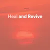 Heal and Revive, Pt. 17