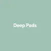 Deep Pads, Pt. 1