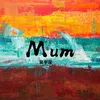 About Mum Song