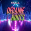About Dégaine Roots Song