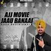 About Ajj Movie Jaau Banaai Song