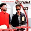 About Galla Galla Vich Song