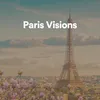 Paris Visions, Pt. 4