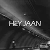Hey Jaan