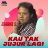 About Kau Tak Jujur Lagi Song