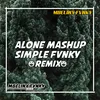 About DJ ALONE MASHUP SIMPLE FVNKY Remix Song