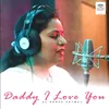 About Daddy I Love You Song
