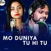 About MO DUNIYA TU HI TU Song