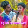 About Ag Pori Tu Sapnat Yena Song