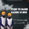 About Tujh Te Bahr Kashu N Hoi Song