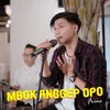 Mbok Anggep Opo