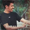 About Sampe Ke Tulang Song