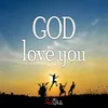 About GOD LOVE YOU Song