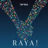 About Raya ! Song