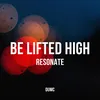 About Be Lifted High Song