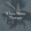 White Noise Therapy, Pt. 3