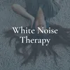 White Noise Therapy, Pt. 10