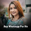 Aap Whatsapp Par Ho