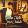 About Mon Theke Jeno Chaichi Song