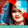 Deewani Thara Pyar Ki