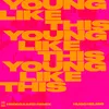 About Young Like This Hedegaard Remix Song