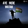 Aye Mere Watan