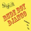 About Rude Boy Django Song