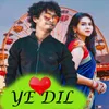 About Ye Dil Song