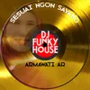 Seusai Ngon Sayang Dj Funky House