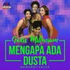 About Mengapa Ada Dusta Dangdut Salsa Song