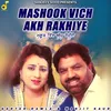 About Mashook Vich Akh Rakhiye Song
