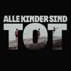 Alle Kinder sind tot