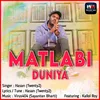 About Matlabi Duniya Song