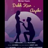 About Dekhkar Aapko Song