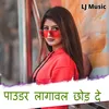 About Paudar Lagawal Chhod De Song