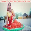 About Chhori Tu Hus Hus Mehndi Mande Song