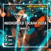 About MASHUP OLD TOCANA PISTA Remix Song