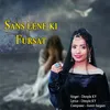 About Sans Lene Ki Fursat Song