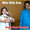 About Mithi Mithi Bole Song