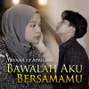 About Bawalah Aku Bersamamu Song