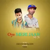 About Oye Meri Jaan Sun Song
