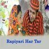 About Rapiyari Har Tar Song