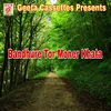 About Bandhure Tor Moner Katha Song