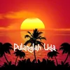 About Pulanglah Uda Song