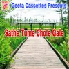 About Sathe Tume Chole Gale Song