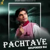 About Pachtave Song