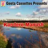 About Kandere Manush Song