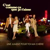 Une jument pour toi ma chérie From "C'est comme ça que je t'aime"