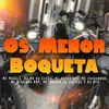 About Os Menor Boqueta Original Song